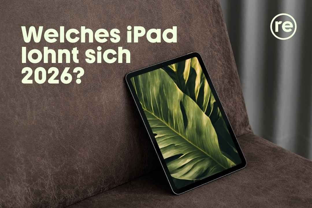 Die besten Preis-Leistung iPads 2026: welches Apple Tablet lohnt sich wirklich?