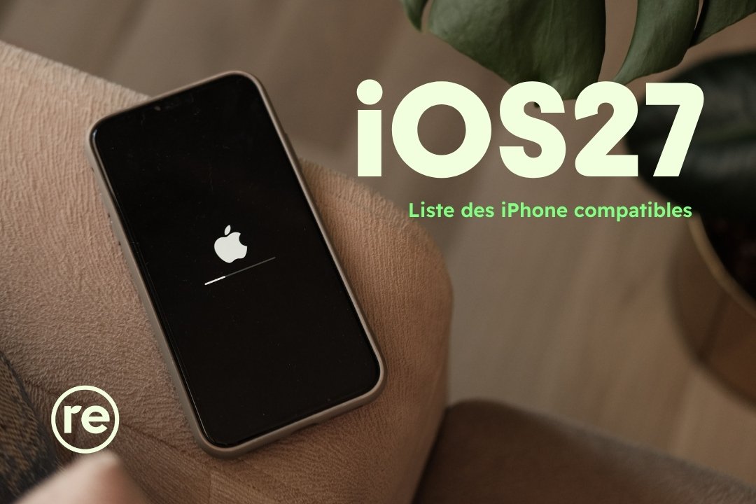 Voici la liste des iPhone compatibles avec iOS 27
