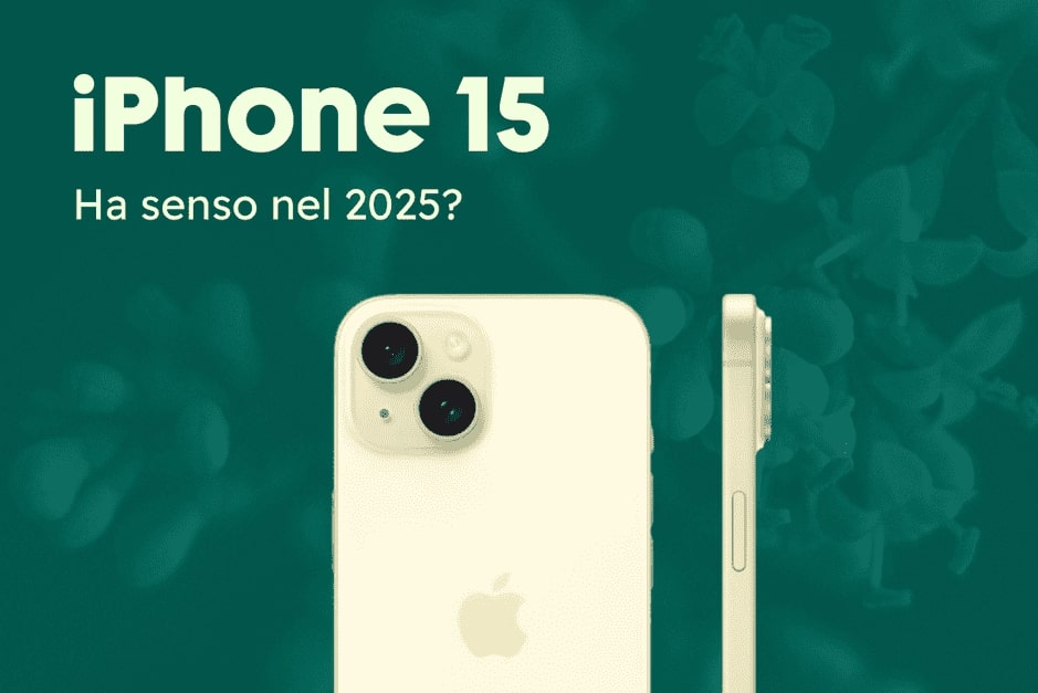 Vale la pena comprare un iPhone 15 nel 2025? 