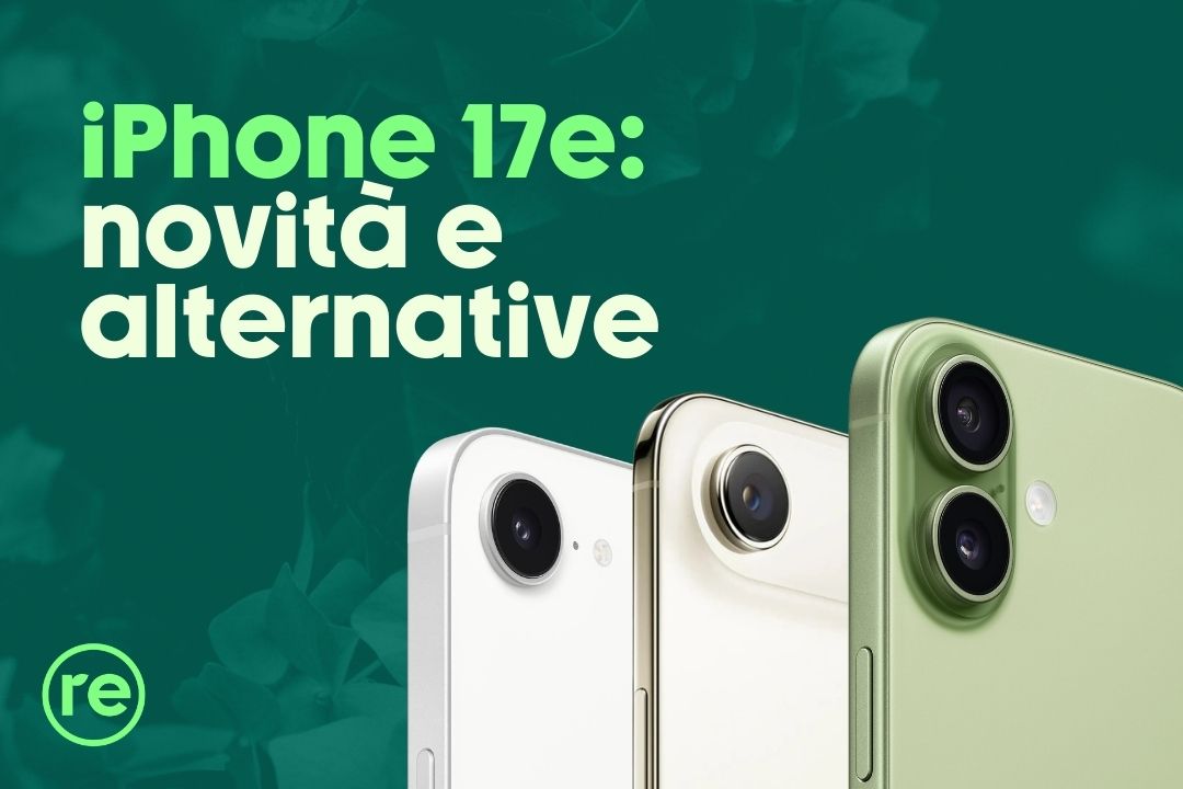 iPhone 17e: novità previste e alternative più economiche e sostenibili
