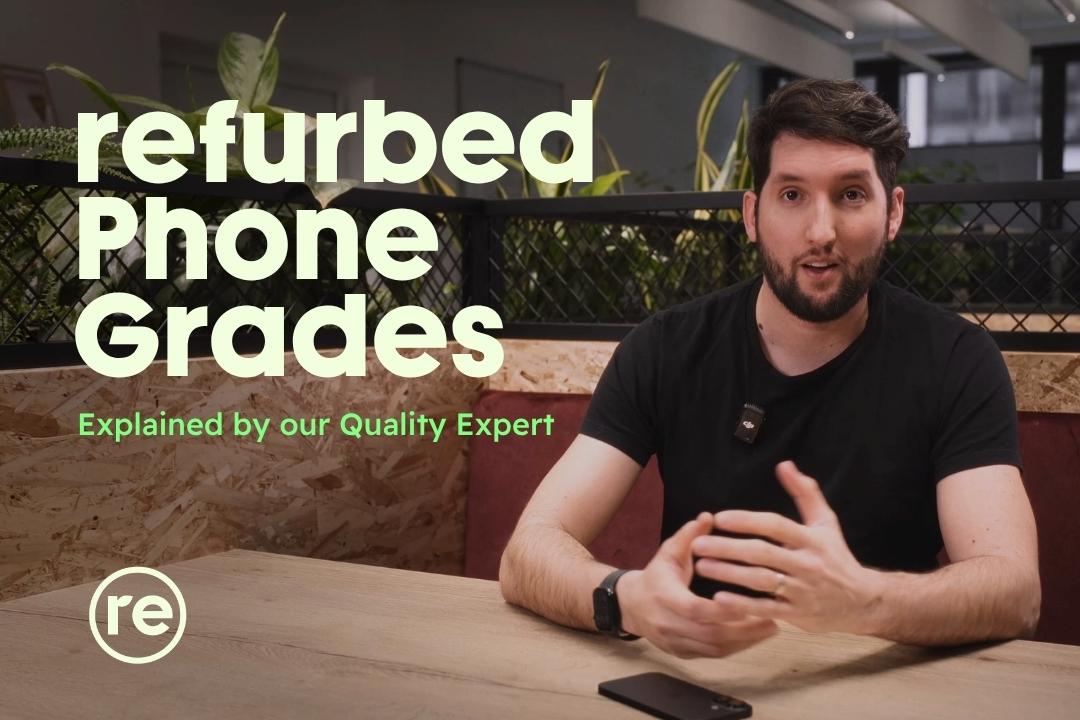 refurbed phone grades, conditions, and battery explained